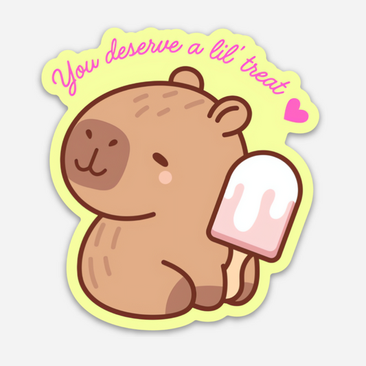 You Deserve a Lil' Treat | Vinyl Sticker