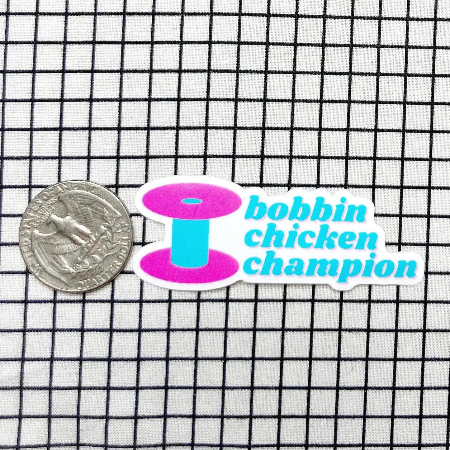 Bobbin Chicken Champion | Vinyl Sticker
