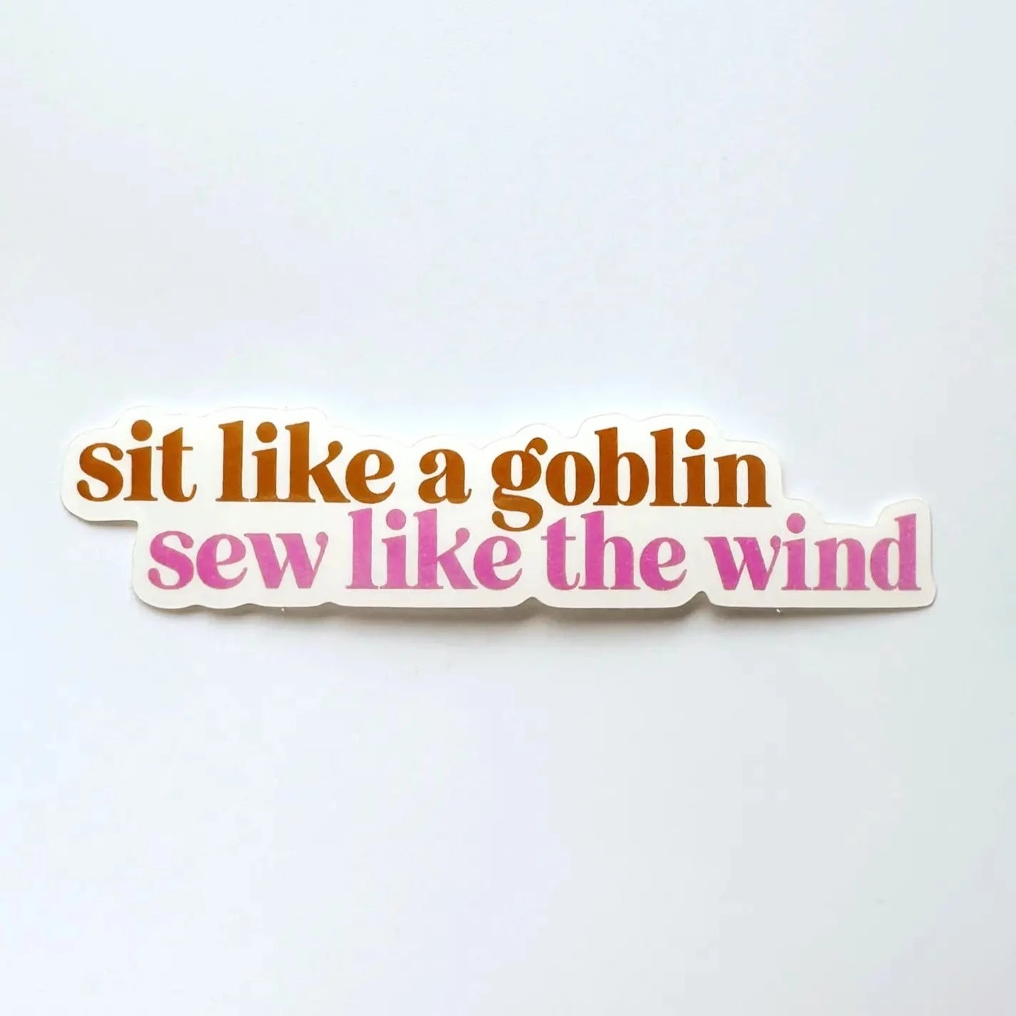 Sit Like a Goblin | Vinyl Sticker
