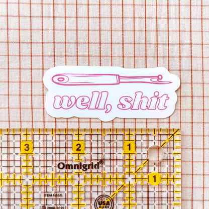 Well, Shit | Vinyl Sticker